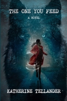 The One You Feed 1546457429 Book Cover