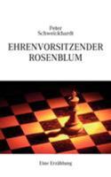 Ehrenvorsitzender Rosenblum: Eine Erzählung 3833468017 Book Cover