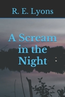 A Scream in the Night 1710028882 Book Cover