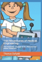 The Adventures of Medical Engineering: The Fantastic Voyage of Dr. Mira and Her Robot Assistant B0C1HXZTTL Book Cover