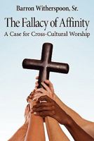 The Fallacy of Affinity 1608447383 Book Cover