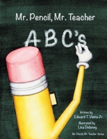 Mr. Pencil, Mr. Teacher: ABC's (Mr. Pencil series) B0F1Y38Q45 Book Cover