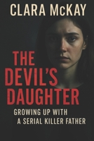 The Devil’s Daughter: Growing Up with a Serial Killer Father B0FGDK4MGV Book Cover