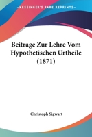 Beitrage Zur Lehre Vom Hypothetischen Urtheile 1168327016 Book Cover