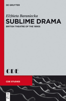 Sublime Drama: British Theatre of the 1990s 3110301156 Book Cover