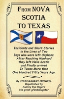 From Nova Scotia to Texas: Short Stories in the Lives of Two Boys who were left Orphans 1300492996 Book Cover
