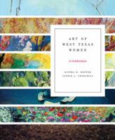 Art of West Texas Women: A Celebration 089672669X Book Cover
