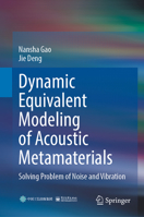 Dynamic Equivalent Modeling of Acoustic Metamaterials: Solving Problem of Noise and Vibration 9811943702 Book Cover