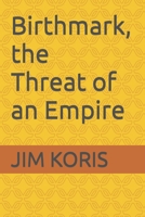 Birthmark, the Thread of an Empire B08KJP1Y3G Book Cover