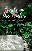 Wade In the Water: Intentional Bathing B09Y8B6J3P Book Cover
