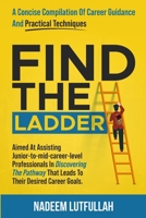Find The Ladder: A carefully crafted career guide. 9695092454 Book Cover