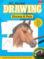 All about Drawing Horses and Pets 1600585809 Book Cover
