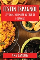 Festin Espagnol: Le Voyage Culinaire au Coeur de l'Espagne 1835867677 Book Cover