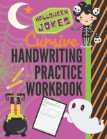 Halloween Jokes Cursive Handwriting Practice Workbook: 101 Spooky Jokes to Practice Your Printing Penmanship for Kids in Second Third Fourth Grade and up B08HS5KCFF Book Cover