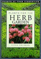 Plants for the Herb Garden 1857931092 Book Cover