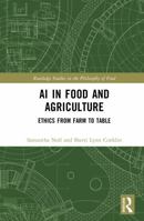 AI in Food and Agriculture: Ethics from Farm to Table (Routledge Studies in the Philosophy of Food) 1041126875 Book Cover