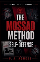 The Mossad Method for Self-Defense (Spycraft for Self-Defense) B0GZYGXVGF Book Cover