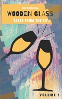 Wooden Glass: Tales from the City 9914708870 Book Cover