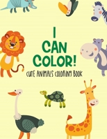 I Can Color! Cute Animals Coloring Book: Children's Coloring Pages Of Adorable Animals, Lovely Illustrations To Color With Mazes And Trace Activities B08FP9XCSF Book Cover