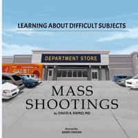 Learning About Difficult Subjects: Mass Shootings B0BW2GWJH5 Book Cover