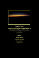 Nuru na Uzima: Essays Celebrating the Golden Jubilee of the Anglican Church of Tanzania, 1970-2020 1932854088 Book Cover
