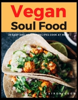 Vegan Soul Food: 35 Easy and Healthy Recipes Cook at Home B09JJ9GKVH Book Cover
