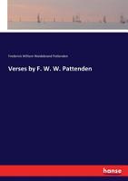 Verses by F. W. W. Pattenden 3337252400 Book Cover