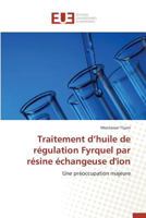 Traitement D Huile de Ra(c)Gulation Fyrquel Par Ra(c)Sine A(c)Changeuse D'Ion 3841661416 Book Cover