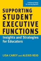 Supporting Student Executive Functions: Insights and Strategies for Educators 1943085188 Book Cover
