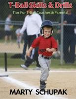 T Ball Skills & Drills 1542491746 Book Cover