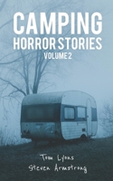 Camping Horror Stories, Volume 2: Strange Encounters with the Unknown B0CKSPVFQF Book Cover