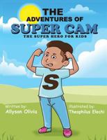 The Adventures Of Super Cam: The Super Hero for kids 098502173X Book Cover