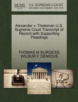 Alexander v. Theleman U.S. Supreme Court Transcript of Record with Supporting Pleadings 1270263854 Book Cover