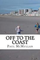Off to the Coast 1523840307 Book Cover