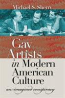 Gay Artists in Modern American Culture: An Imagined Conspiracy (Caravan Book) 0807831212 Book Cover