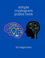 simple cryptogram puzzle book for beginners: large print cryptograms null Book Cover