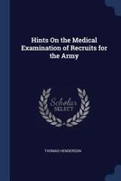 Hints On the Medical Examination of Recruits for the Army 1246358530 Book Cover