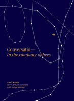 Conversātiō: In the Company of Bees 0995140758 Book Cover