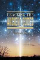 Cracking the Ancient Codes 162857058X Book Cover