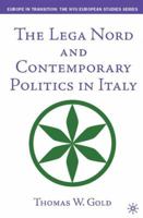 Lega Nord and Contemporary Politics in Italy 0312296312 Book Cover
