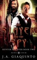 The Slayer and The Spy B0D85YX6L9 Book Cover