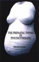 The Prenatal Theme in Psychotherapy 0367328526 Book Cover