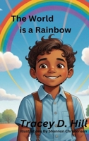 The World Is A Rainbow B0F1JY5ZQ3 Book Cover