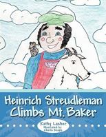 Heinrich Streudleman Climbs Mt. Baker 1452020906 Book Cover