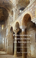 Philosophical Reflections on Antiquity : Historical Change 1793614814 Book Cover