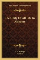 The Unity Of All Life In Alchemy 1417931337 Book Cover