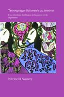 Temoignages Fictionnels Au Feminin: Une Reecriture Des Blancs de La Guerre Civile Algerienne 9042035927 Book Cover