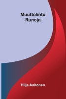 Muuttolintu: Runoja (Finnish Edition) 9374124211 Book Cover