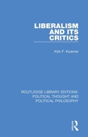 Liberalism and Its Critics 0367233754 Book Cover