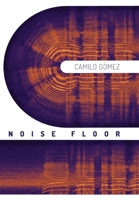 Noise Floor: Stories 6289753827 Book Cover